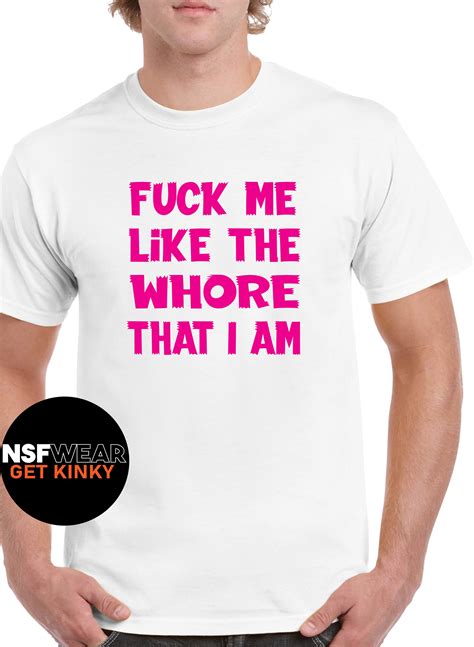 fuck me like the whore i am sexy tanktop humorous t shirt etsy uk