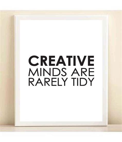 Black And White Creative Minds Are Rarely Tidy Print Poster 1500