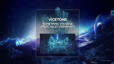 Vicetone Something Strange Feat Haley Reinhart Youtube