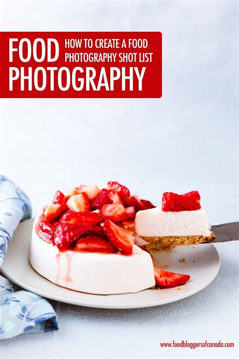 Why You Need A Shot List For Food Photography Food Bloggers Of Canada
