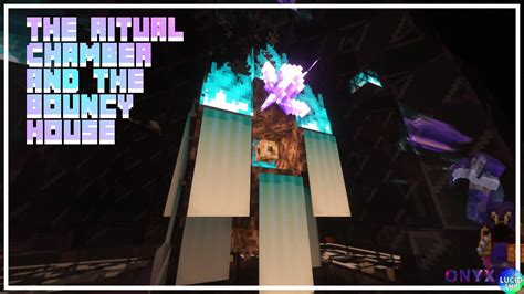 The Ritual Chamber And The Bouncy House Minecraft Lucid Smp Youtube