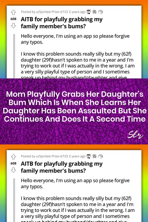 Mom Playfully Grabs Her Daughter S Bum Which Is When She Learns Her Daughter Has Been Assaulted