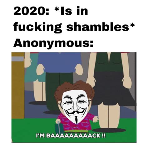 2020 Is In Fucking Shambles Anonymous Im Baaaa Memegine