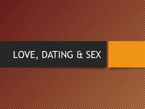 Love Dating And Sex