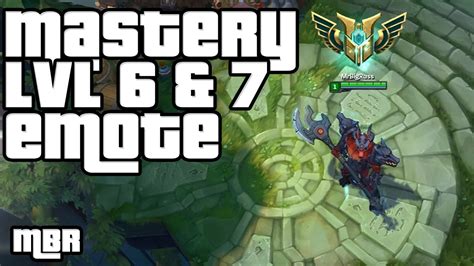 Nasus Mastery Lvl 6 And 7 Emote How To 10 Hextech Chests Later League