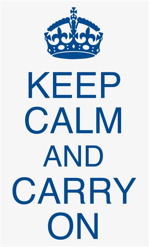 Keep Calm And Carry On Svg Cut File Keep Calm And Carry Transparent