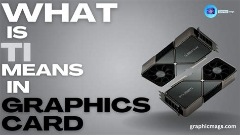 What Is Ti Means In Graphics Cards Ultimate Guide Graphic Mags