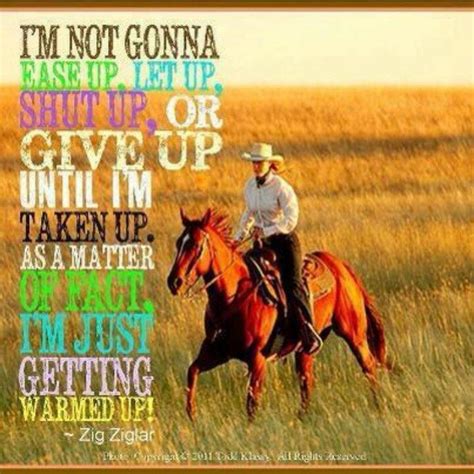 Cowgirl Up Inspirational Horse Quotes Cowgirl Quotes Rodeo Quotes