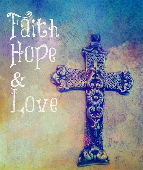 Fatih Hope and Love | Faith hope love, Faith hope, Hope love