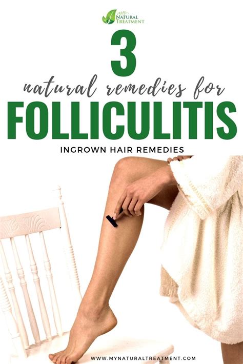 3 Natural Remedies For Folliculitis Ingrown Hair Remedies Hair