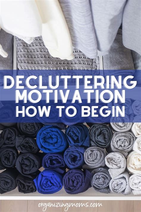 Decluttering Motivation How To Begin Organizing Moms