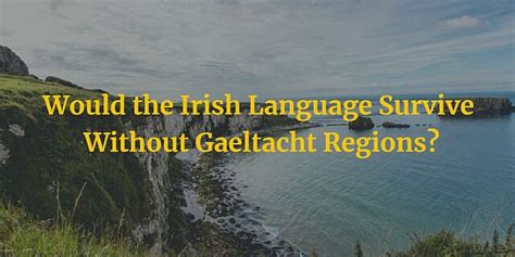 Would The Irish Language Survive Without Gaeltacht Regions Ep 73
