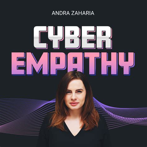 Cyber Empathy Podcast Andra Zaharia