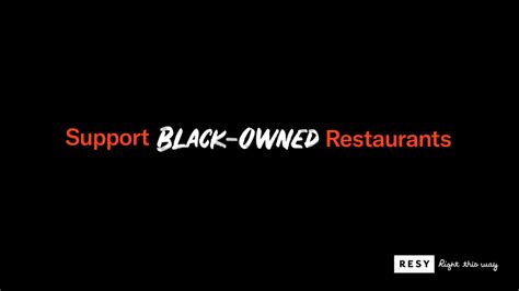 Black Lives Matter Black Owned Restaurants Matter — Resy Right This Way