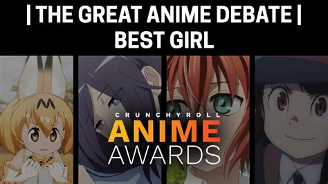 The Great Anime Debate Best Girl Anime Awards Youtube