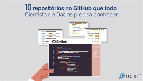 repositórios no GitHub que todo Cientistas de Dados precisa conhecer Insight Data Science Lab