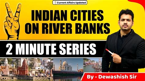 Indian Cities On River Banks City River And State By Dewashish Sir