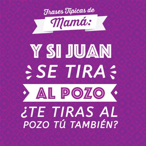 De Las Frases Típicas De Una Mamá Mexicana Frases Para Mama Frases