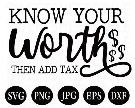Know Your Worth Then Add Tax Svg Motivational Svg Quote Svg Etsy