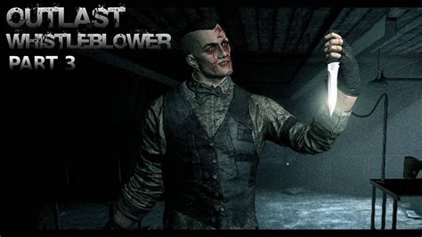Outlast Whistleblower Gameplay Part 3 You Want What Youtube