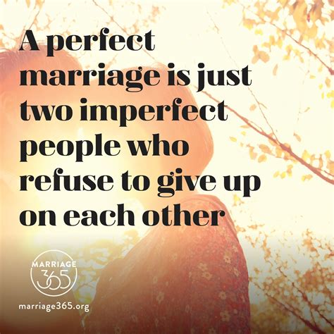No Marriage Is Perfect But Perfection Is A Good Thing To Strive For