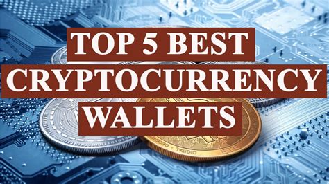 The best bitcoin wallets allow you to buy, sell, and store bitcoin and other cryptocurrencies. Top 5 Best Cryptocurrency Wallets: The Basics of ...