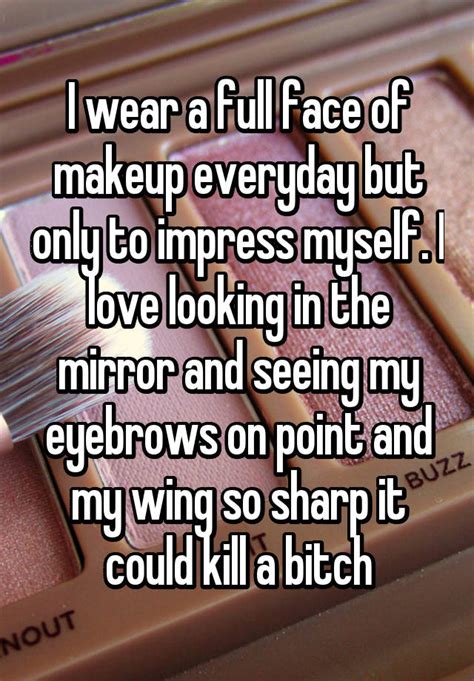 16 women explain exactly why wearing makeup means so much to them