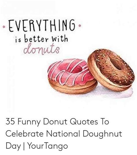 Everything Is Better With Donuts 35 Funny Donut Quotes To Celebrate National Doughnut Day