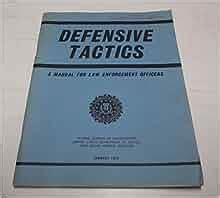 Defensive Tactics A Manual For Law Enforcement Officers Federal Bureau Of Investigation John