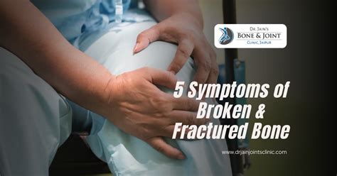 Symptoms Of Broken And Fractured Bone Dr Rohan Jain