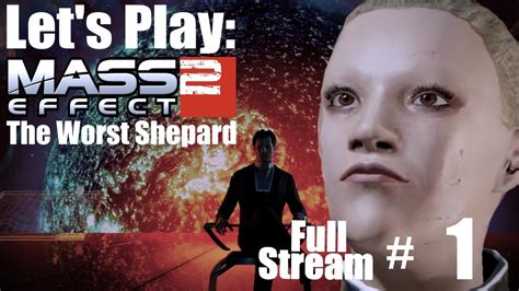 Mass Effect 2 The Worst Shepard Full Stream 1 Lets Play Youtube
