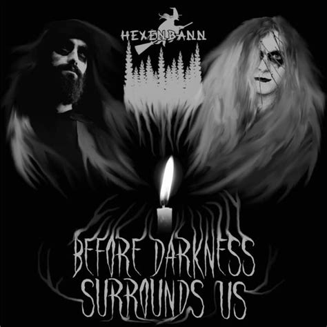 Hexenbann Before Darkness Surrounds Us Lyrics And Tracklist Genius