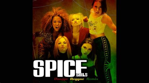 Spice Girls Wannabe Danjgo Reggae Remix Youtube