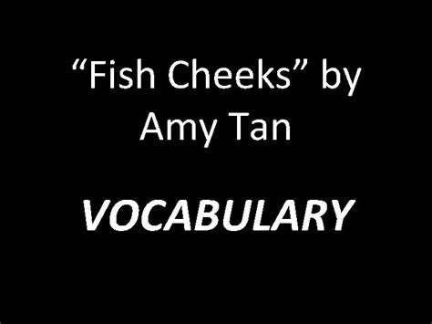 Fish Cheeks By Amy Tan Vocabulary Directions Write