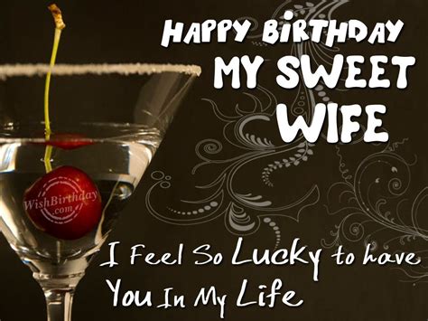 Here are some birthday wishes for your wife that are sure to make her smile: Happy Birthday My Sweet Wife - WishBirthday.com