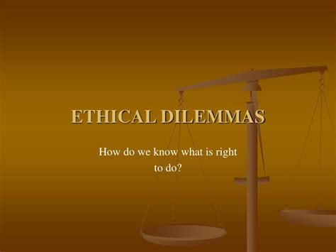 Ppt Ethical Dilemmas Powerpoint Presentation Free Download Id3294041