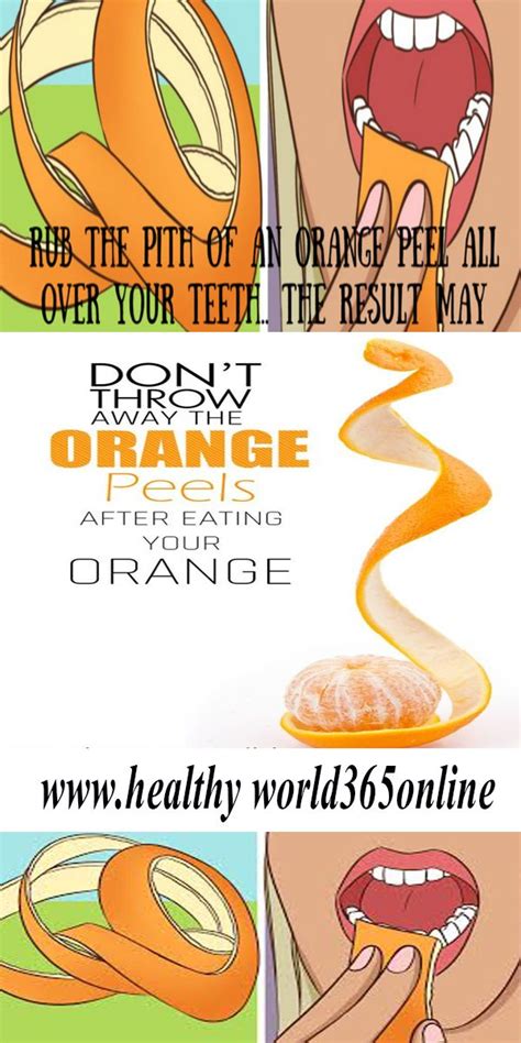 Rub The Pith Of An Orange Peel All Over Your Teeth The Result May