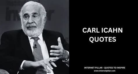25 Carl Icahn Quotes About Money And Business Internet Pillar