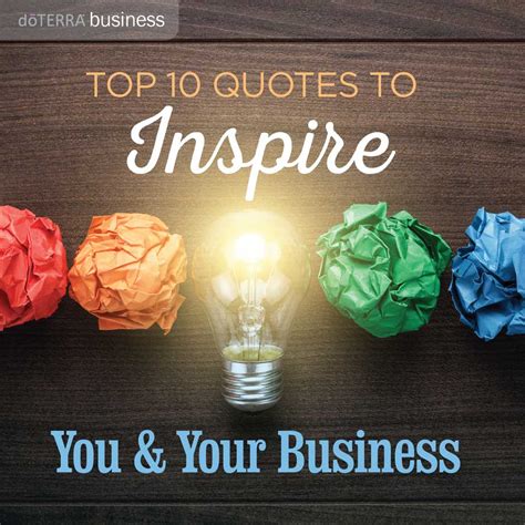 Living is about capturing the essence of things. Top 10 Quotes to Inspire You & Your Business | dōTERRA Essential Oils