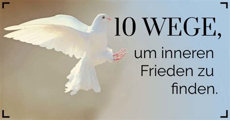 Wie oft stellte ich mir die frage. 10 simple Wege, um deinen inneren Frieden zu finden