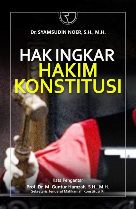 Hak Ingkar Hakim Konstitusi Syamsudin Noer Rajagrafindo Persada