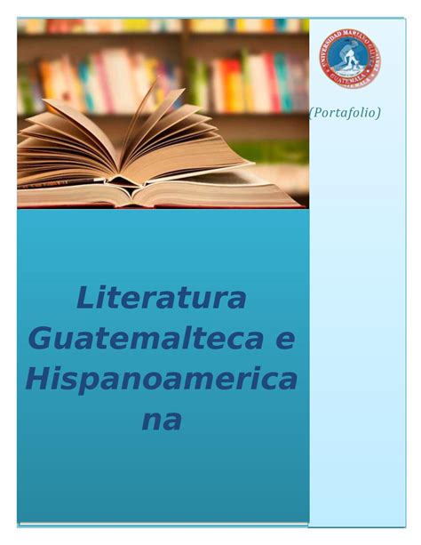 Calaméo Portafolio De Literatura Guatemalteca E Hispanoamericana