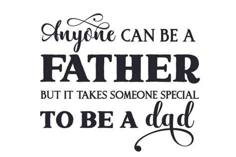 Download Anyone Can Be A Father But It Svg File Premium Svg