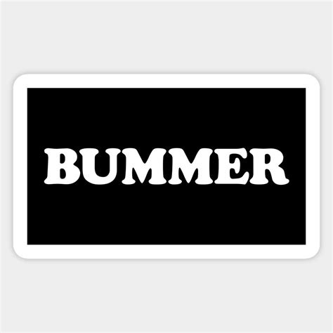 Bummer 60s And 70s Retro Sticker Bummer In 2022 Vintage Humor