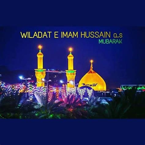 3rd Shabaan Wiladat Imam Hussain As Mubarak Islamic Pictures