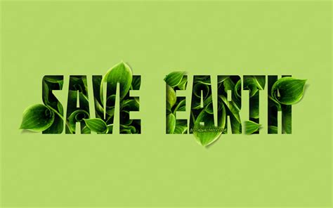 Download Wallpapers Save Earth Quotes About Ecology Green Leaves Eco