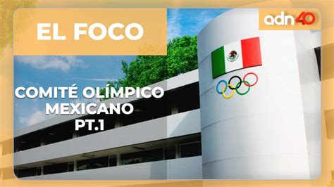Comité Olímpico Mexicano Parte 1 YouTube