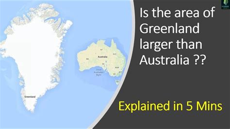 Is The Area Of Greenland Larger Than Australia Or India Explained In 5 Mins Youtube