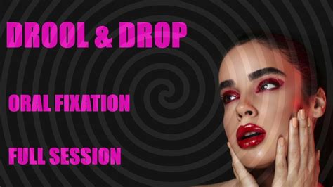 Drool And Drop Oral Fixation Erotic Hypnosis Full Session With Induction Youtube