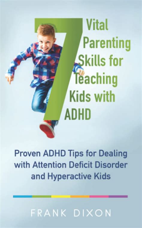 7 Vital Parenting Skills For Teaching Kids With Adhd Proven Adhd Tips